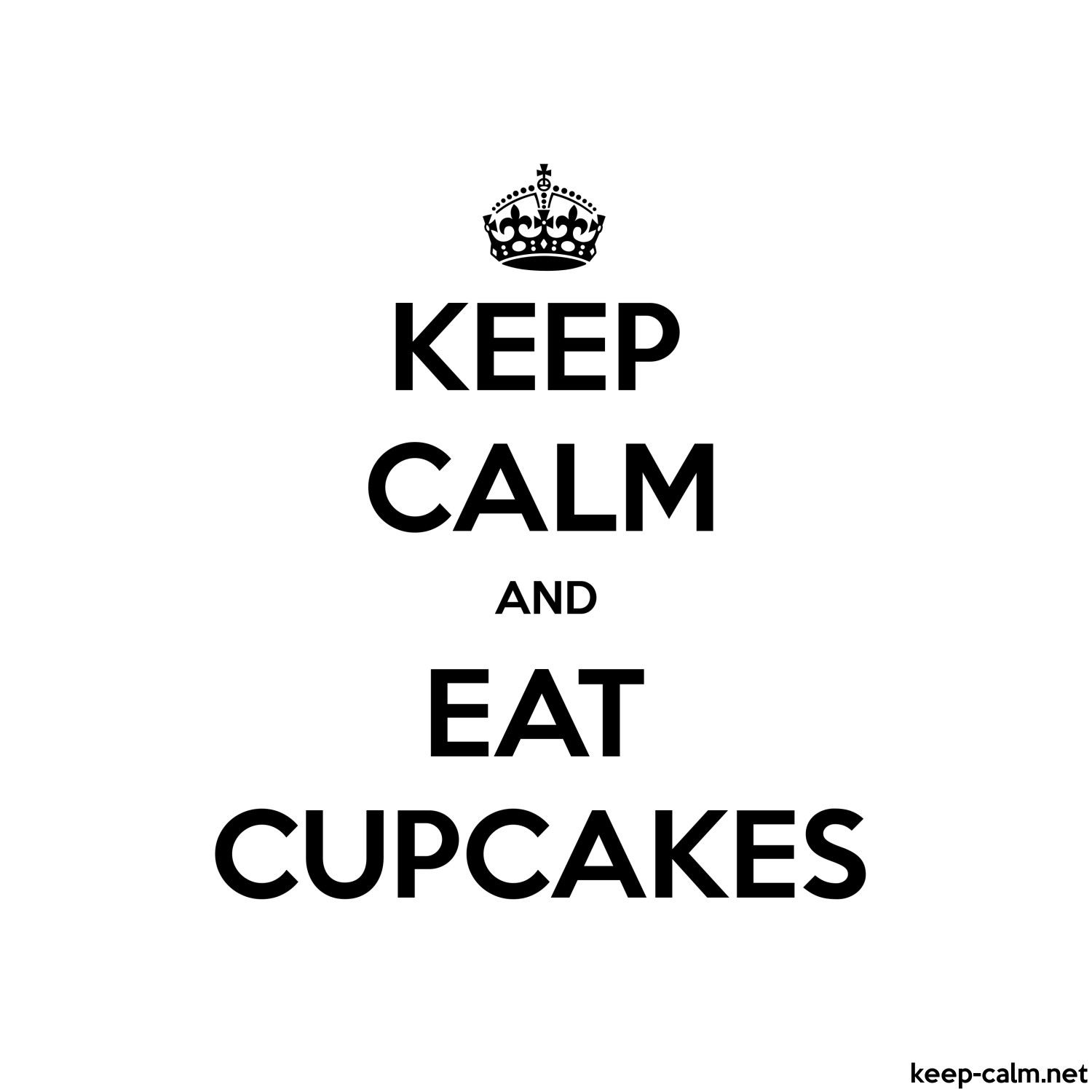 keep calm and eat cupcakes 1500 1500 black white