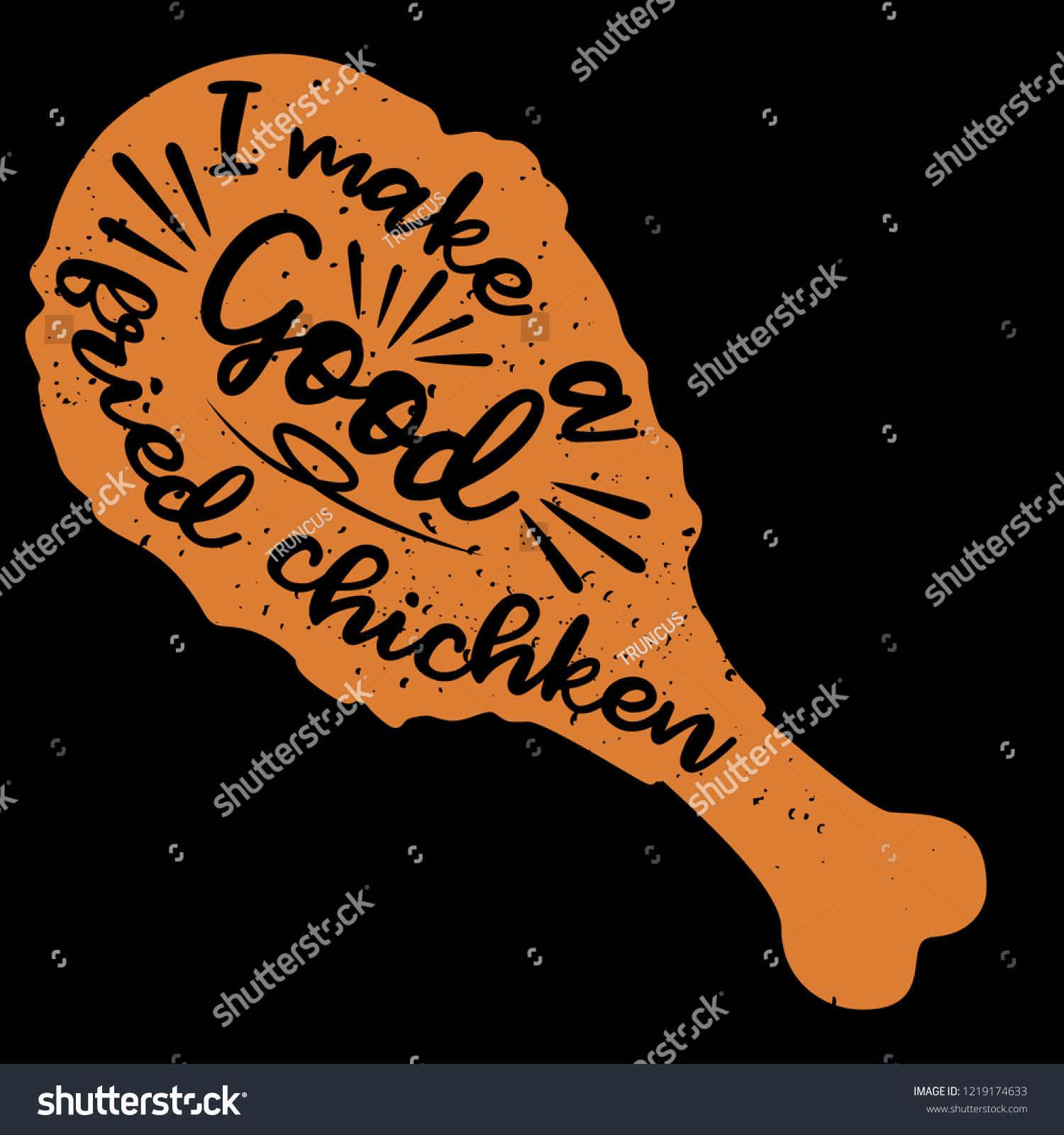 stock vector brown fried chicken with quote i make a good fried chicken object stock vector illustration in